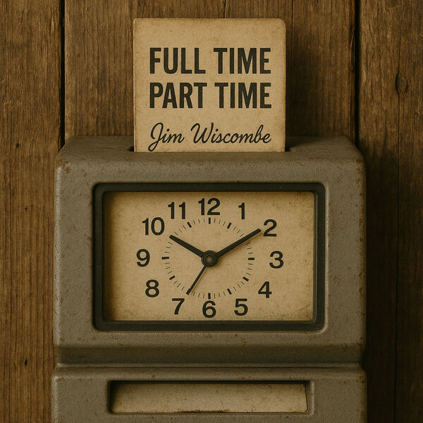 Full Time Part Time album cover by Jim Wiscombe